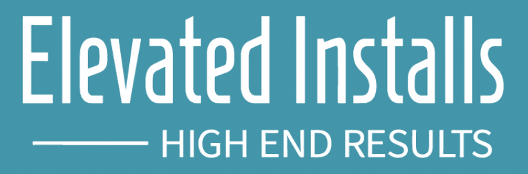 Elevated Installs - High End Results